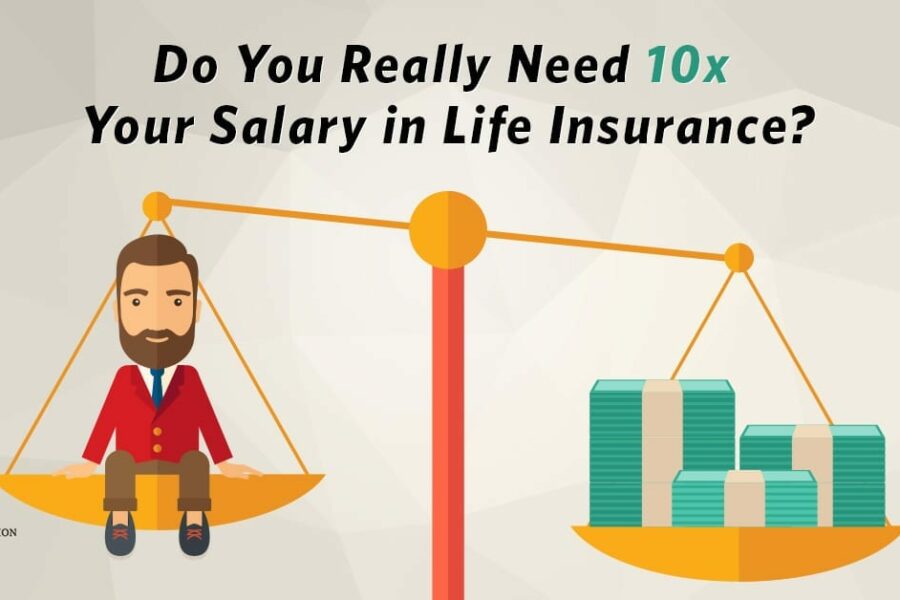 do you need 10x salary in life insurance